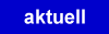 aktuell